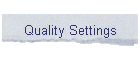 Quality Settings