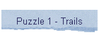 Puzzle 1 - Trails