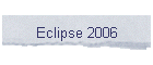 Eclipse 2006