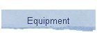 Equipment