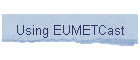 Using EUMETCast